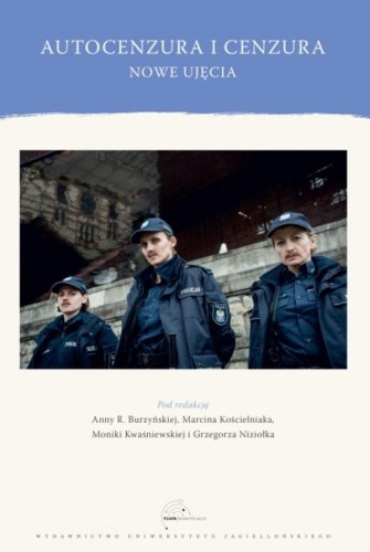 Autocenzura i cenzura. Nowe ujęcia, praca zbiorowa