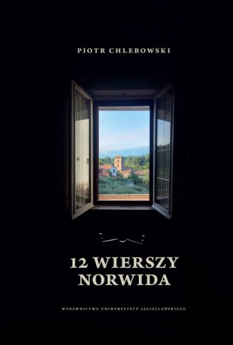 12 wierszy Norwida, prof. dr hab Piotr Chlebowski