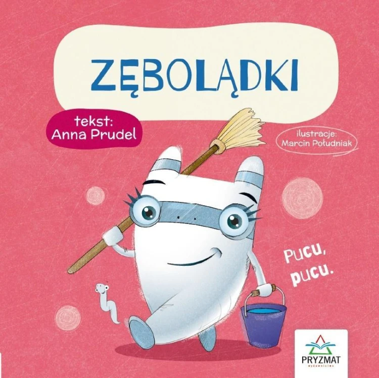 Bajeczki z morałem. Zębolądki, Anna Prudel