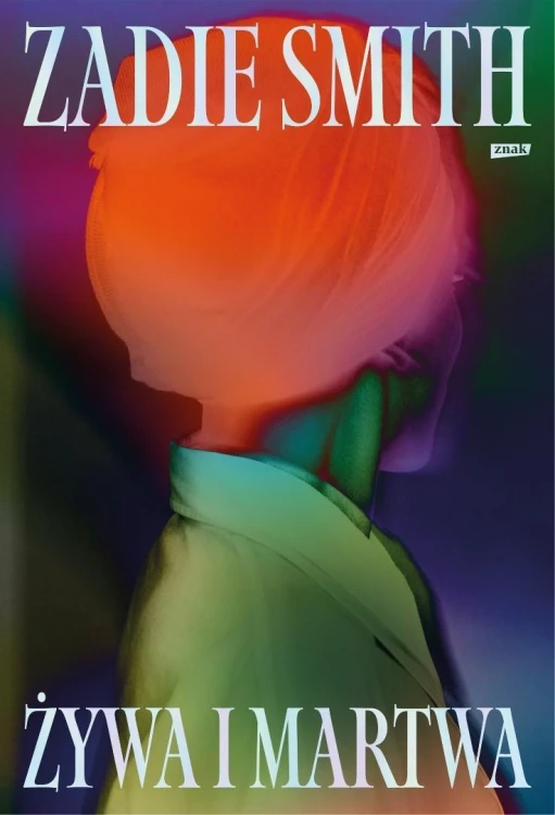 Żywa i martwa, Zadie Smith