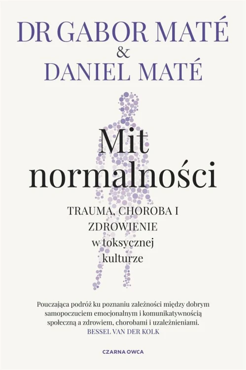 Mit normalności. Trauma, choroba i zdrowienie..