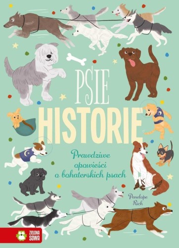 Psie historie. Prawdziwe opowieści o...