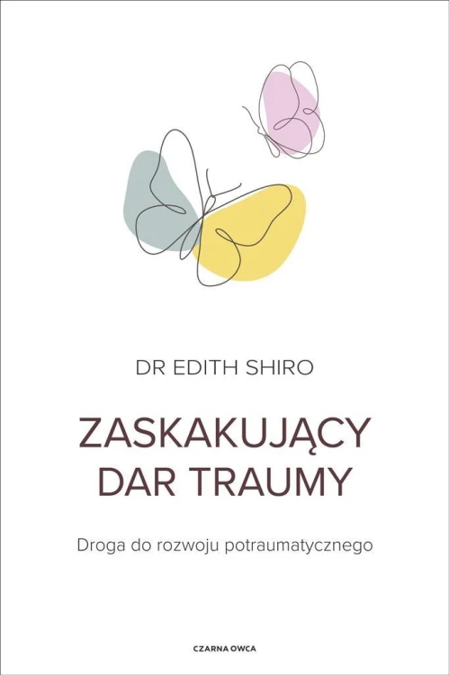 Zaskakujący dar traumy, Dr. Edith Shiro