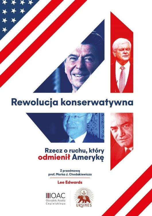 Rewolucja konserwatywna. Rzecz o ruchu, który...