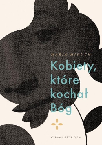 Kobiety które kochał Bóg, Maria Miduch