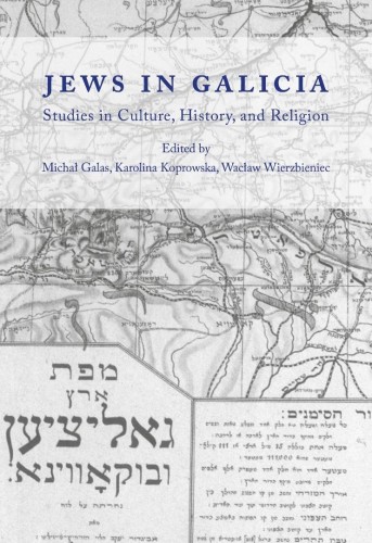 Jews in Galicia. Studies in Culture, History...