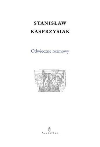 Odwieczne rozmowy, Stanisław Kasprzysiak