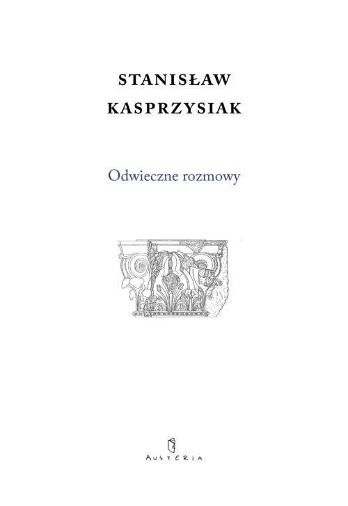 Odwieczne rozmowy, Stanisław Kasprzysiak