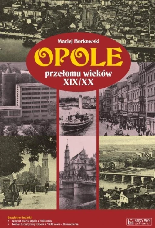 Opole przełomu wieków XIX/XX, Maciej Borkowski