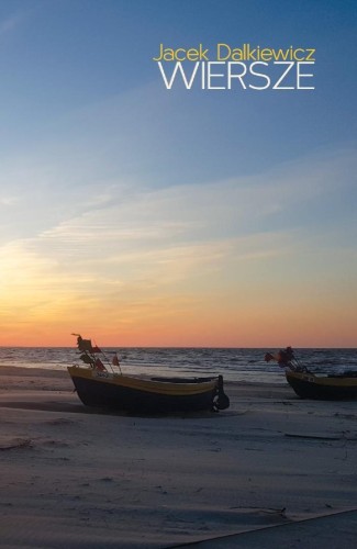 Wiersze, Jacek Dalkiewicz