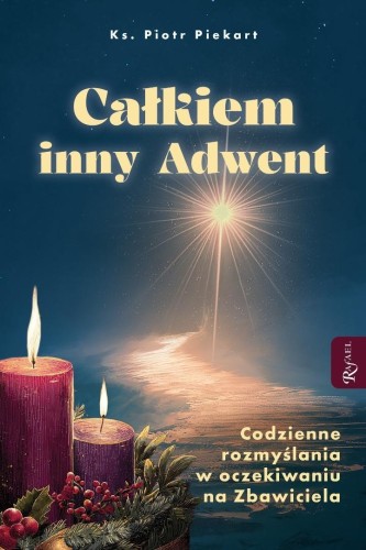 Całkiem inny Adwent, ks. Piotr Piekart