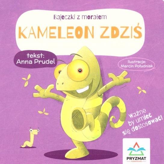 Bajeczki z morałem. Kameleon Zdziś, Anna Prudel