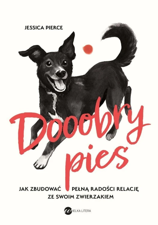 Dooobry pies. Jak zbudować pełną radości relację..