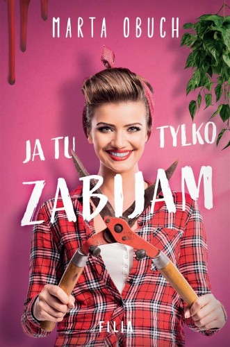 Ja tu tylko zabijam, Marta Obuch