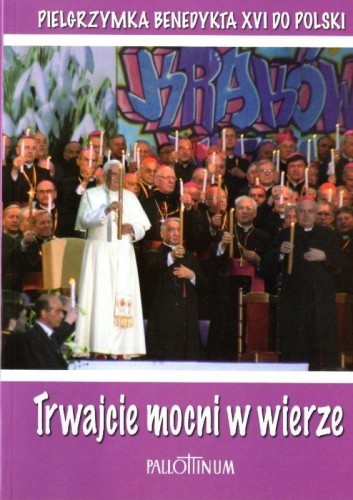 Trwajcie mocni w wierze, Benedykt XVI