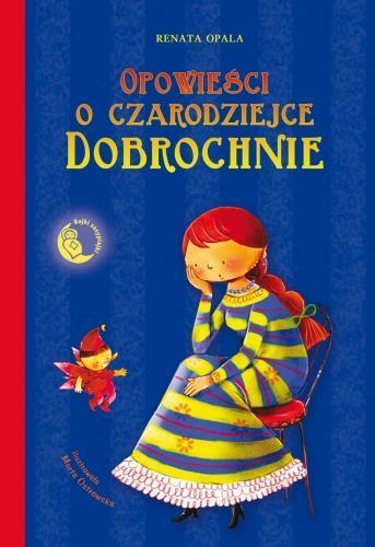 Opowieści o czarodziejce Dobrochnie, Renata Opala