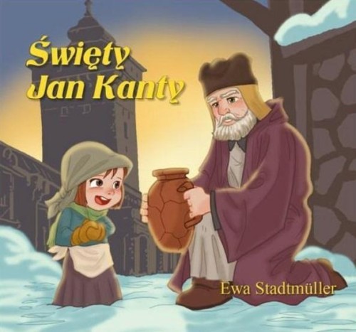Święty Jan Kanty - bajka, Ewa Stadtmuller