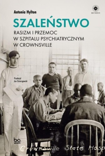 Szaleństwo. Rasizm i przemoc w szpitalu...