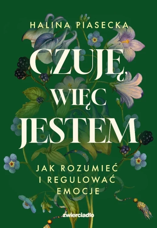 Czuję, więc jestem. Jak rozumieć i regulować...