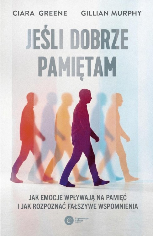 Jeśli dobrze pamiętam. Jak emocje wpływają na...