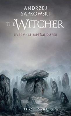 Sorceleur T5: Le Bapteme du feu, Andrzej Sapkowski