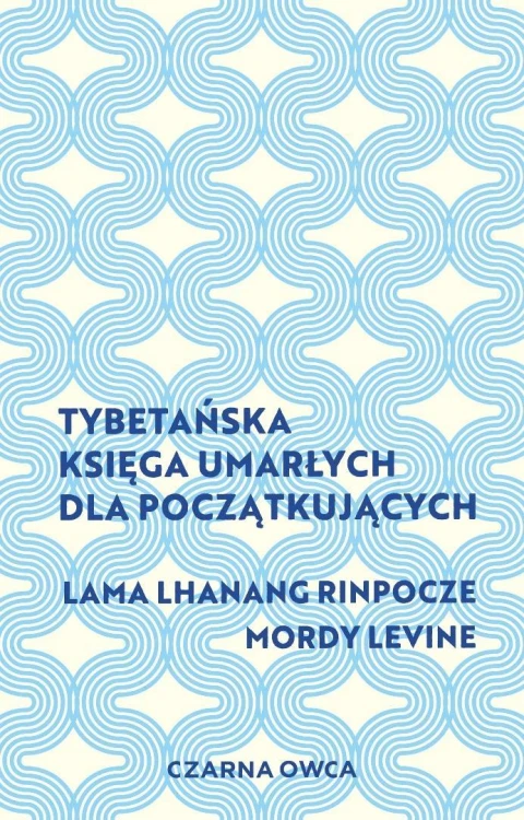 Tybetańska Księga Umarłych dla początkujących