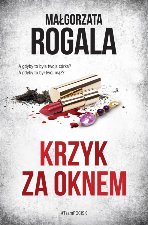 Krzyk za oknem, Małgorzata Rogala