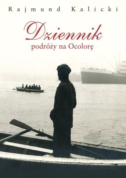 Dziennik podróży na Ocolorę, Rajmund Kalicki