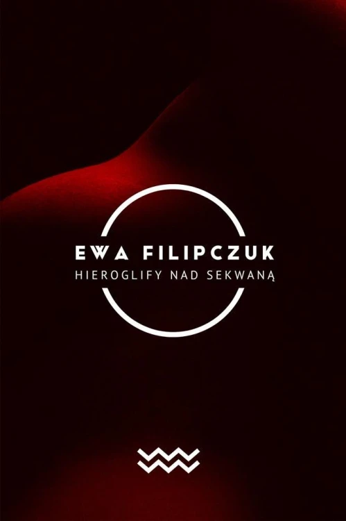 Hieroglify w Sekwanie, Ewa Filipczuk