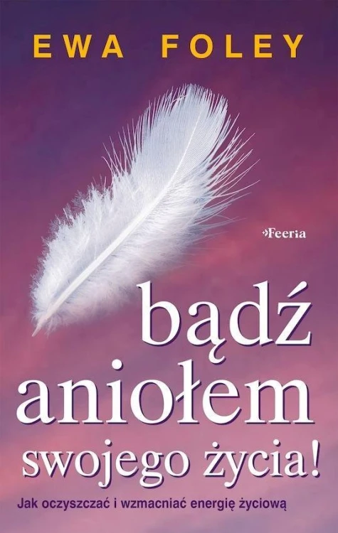 Bądź aniołem swojego życia, Ewa Foley