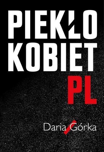 Piekło kobiet, Daria Górka
