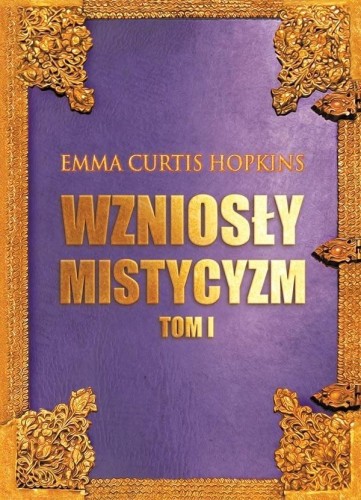 Wzniosły mistycyzm T.1, Emma Curtis Hopkins
