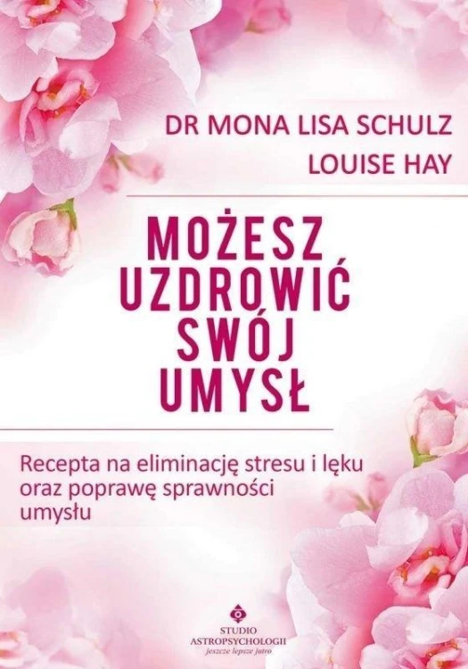 Możesz uzdrowić swój umysł