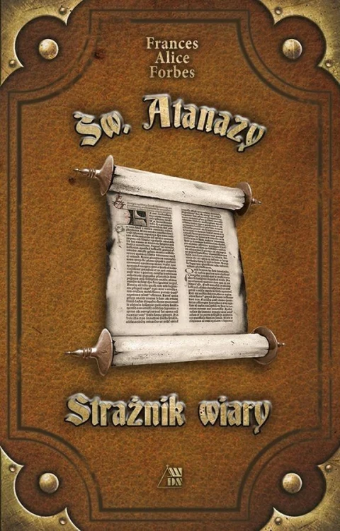 Św. Atanazy. Strażnik wiary, Frances Alice Forbes