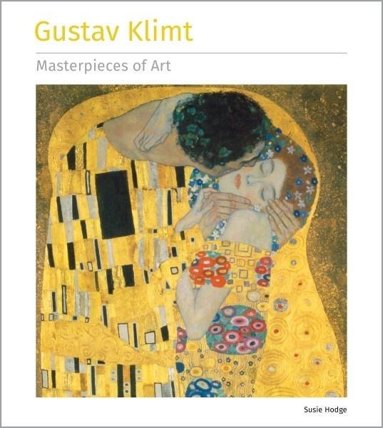 Klimt Gustav Masterpieces of Art, Susie Hodge
