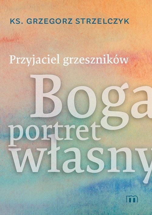 Przyjaciel grzeszników, Grzegorz Strzelczyk