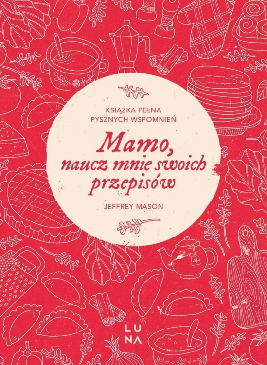 Mamo, naucz mnie swoich przepisów, Jeffrey Mason