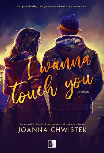 I Wanna T.2 I Wanna Touch You, Joanna Chwistek