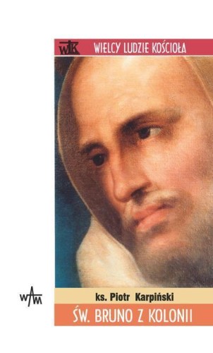 WLK. Święty Bruno z Kolonii, Ks. Piotr Karpiński