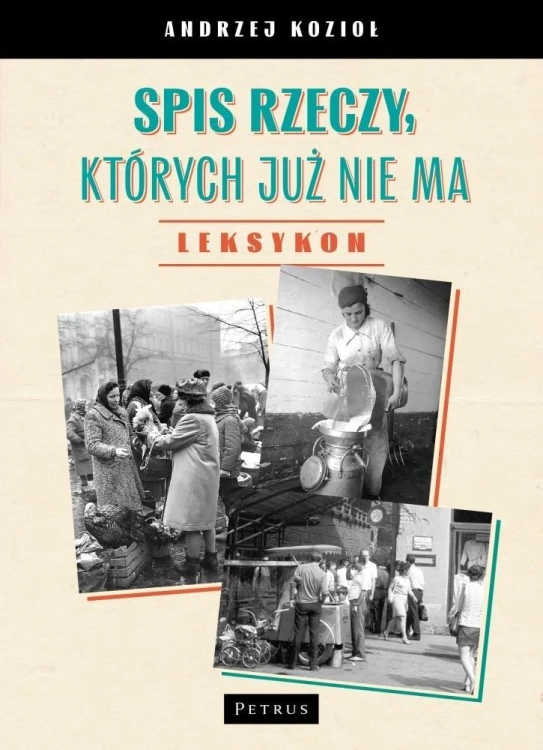 Spis rzeczy, których już nie ma, Andrzej Kozioł