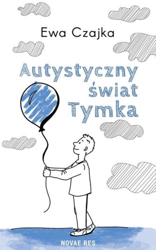 Autystyczny świat Tymka, Ewa Czajka