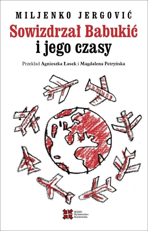 Sowizdrzał Babukić i jego czasy, Miljenko Jergović