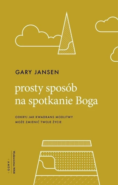 Prosty sposób na spotkanie Boga, Gary Jansen