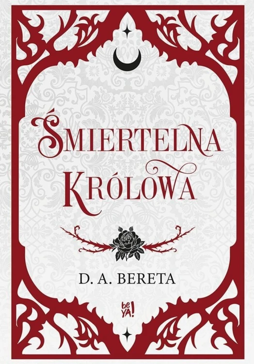 Śmiertelna królowa, D. A. Bereta