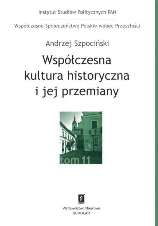 Współczesna kultura historyczna i jej przemiany