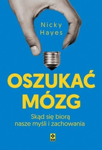 Oszukać mózg. Skąd się biorą nasze myśli...