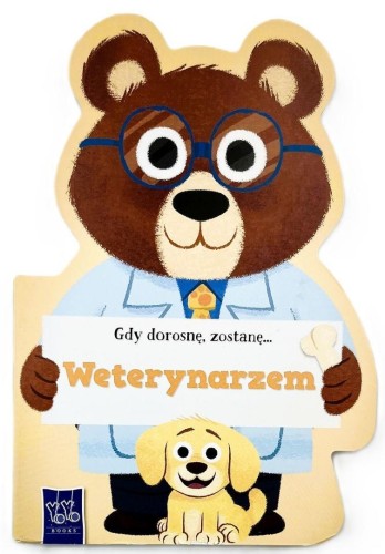 Gdy dorosnę, zostanę Weterynarzem, praca zbiorowa