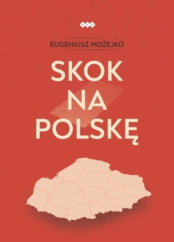 Skok na Polskę, Eugeniusz Możejko