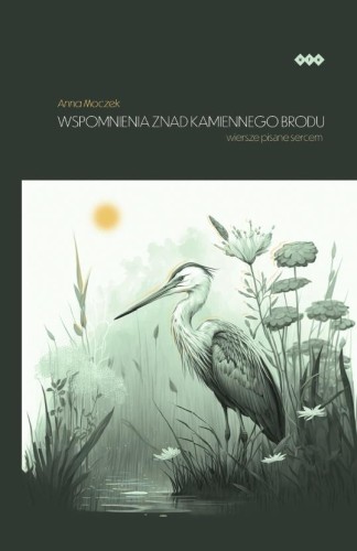 Wspomnienia znad Kamiennego Brodu, Anna Moczek