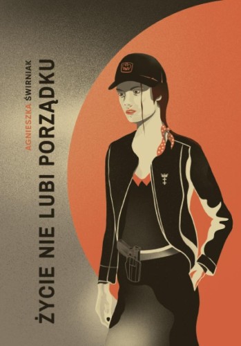 Życie nie lubi porządku, Agnieszka Świrniak